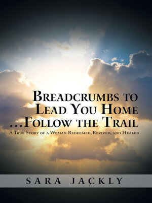 cover image of Breadcrumbs to Lead You Home ... Follow the Trail